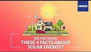 4 Interesting Facts About Solar Energy | Luminous