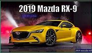 MAZDA RX9 - New Mazda RX-9 2019 First Look and Review