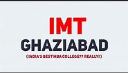 Why You Should Not Choose IMT Ghaziabad?❌❌