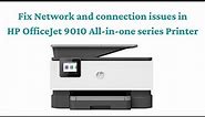 How to fix Network and connection issues in HP OfficeJet 9010 All-in-one series Printer