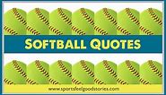 167 Best Softball Quotes To Get You Caught Looking