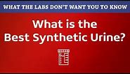 What Is The Best Synthetic Urine in 2021 To Pass A Drug Test?