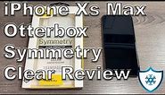 iPhone Xs Max Otterbox Symmetry Series Clear Review