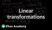 Linear transformations | Matrix transformations | Linear Algebra | Khan Academy
