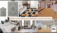 What is the Difference Between Carpet and Rug | Rugs vs Carpets: All You Need to Know