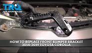 How to Replace Front Bumper Bracket 2014-2019 Toyota Corolla