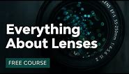 What Every Photographer Should Know About Lenses