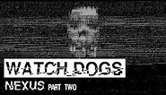 Watch Dogs Nexus: Part 2