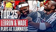LeBron James and Dwyane Wade’s Top 25 Plays As Teammates