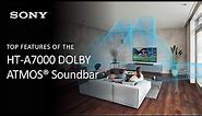 Sony | HT-A7000 7.1.2ch Dolby Atmos® Soundbar Product Overview
