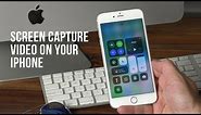 How to screen capture video on your iPhone