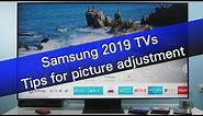 Samsung 2019 TVs tips for picture adjustment