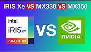 Intel Iris Xe vs Nvidia MX330 vs Nvidia MX350 | Which graphics card is better for you?