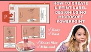 HOW TO CREATE LIPTINT LABEL DESIGN USING MS POWERPOINT | Philippines (2021)