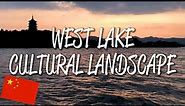 West Lake Cultural Landscape - UNESCO World Heritage Site
