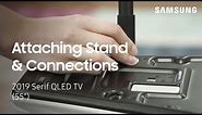 Install the Stand and Make Connections on Your 2019 Serif TV | Samsung US