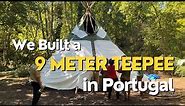 Building a 9 METER TEEPEE at the Equinox Gathering in Portugal