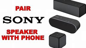Pair Sony Bluetooth Speaker with Mobile Phone or Tablet! [Tutorial]