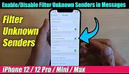 iPhone 12/12 Pro: How to Enable/Disable Filter Unknown Senders in Messages
