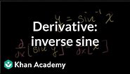 Derivative of inverse sine | Taking derivatives | Differential Calculus | Khan Academy