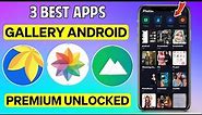 3 Best Gallery App For Android | Gallery Photo and Videos