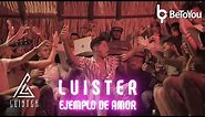 Luister La Voz - Ejemplo de Amor (Video Oficial) | 4K
