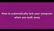 How to automatically lock your computer when you walk away