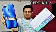 Oppo A11k Unboxing & Review 🔥 Dual Camera 📸 8000 Rs 💰 Budget Phones 💥