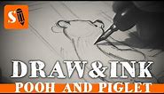 Drawing & Inking the Original Winnie the Pooh and Piglet on Paper