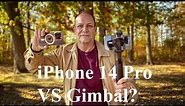 iPhone 14 Pro do you need a gimbal