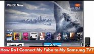 How Do I Connect My Fubo to My Samsung TV | Connect Fubo To Samsung Tv - 2023