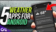 Top 5 Best Weather Apps for Android | 100% Free! | Guiding Tech