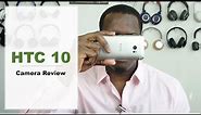 HTC 10 Camera Review!!!