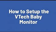 How to Setup the VTech Baby Monitor