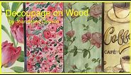 How to Decoupage on Wood using the EASY ‘iron-on’ method | For beginners! | Create beautiful decor!