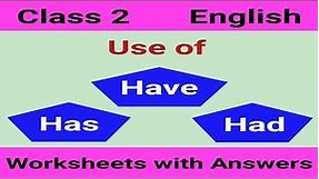 Use of Has Have Had | English Worksheet for Class 2 | Class 2 English Grammar | Grade 2