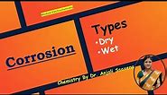 Types of corrosion| Corrosion Types | Dry Corrosion and Wet Corrosion | Dr. Anjali Ssaxena