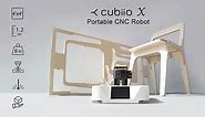 Cubiio X: Portable CNC Robot for Makers