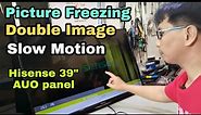 Hisense 39"/Picture Freezing,Double Image,Slow Motion picture/Troubleshooting Guide for Led tv