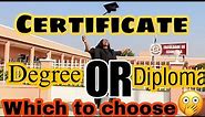 Certificate vs Degree vs Diploma. Difference between Certificate, Diploma and Degree