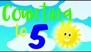 I Can Count from 1 to 5 - Counting to 5 for Toddlers - Count 1 to 5