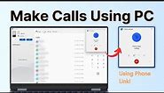 How To Make and Receive Calls on Windows PC | iPhone or Android