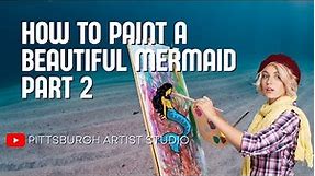 HOW TO PAINT A MERMAID - PART 2
