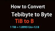 How to Convert Tebibyte to Byte?
