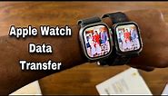 How To Transfer Data From Existing Apple Watch To New Apple Watch |Plus Apple Watch Ultra Unboxing