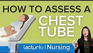 How To Assess and Manage A Chest Tube For Nurses | Clinical Skills | Lecturio Nursing