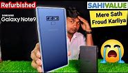 Refurbished Samsung Galaxy Note 9|Sahivalu Ne Mere Sath FROUD Karliya | Samsung Galaxy Note 9 In2022