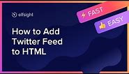 How to Embed Twitter Feed Widget on HTML (2021)