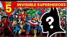 Top 5 Superheroes That are invisible