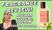 ATELIER COLOGNE BOHEMIAN ORANGE BLOSSOM- Fragrance Review of a Great Citrusy/Floral Summer Perfume